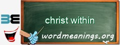 WordMeaning blackboard for christ within